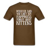 Can't Buy Happiness - Kittens - White - Unisex Classic T-Shirt - brown