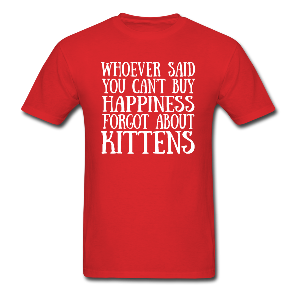 Can't Buy Happiness - Kittens - White - Unisex Classic T-Shirt - red