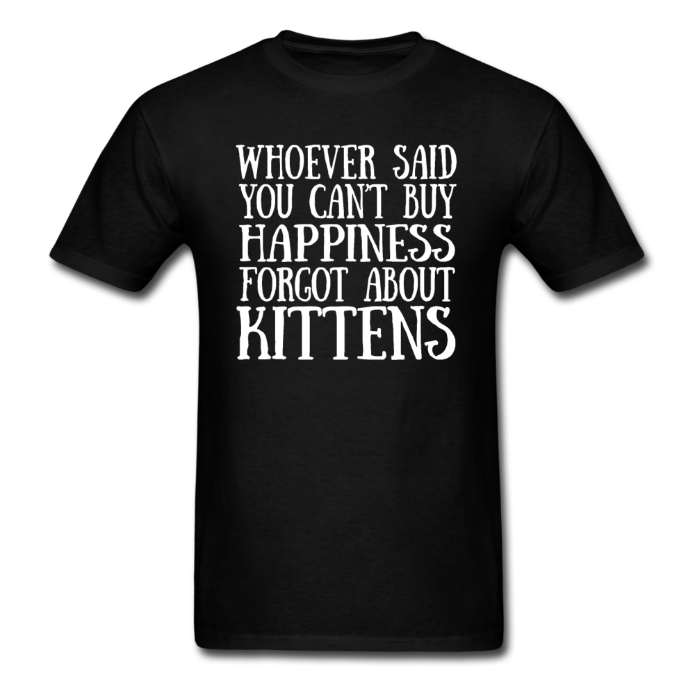 Can't Buy Happiness - Kittens - White - Unisex Classic T-Shirt - black