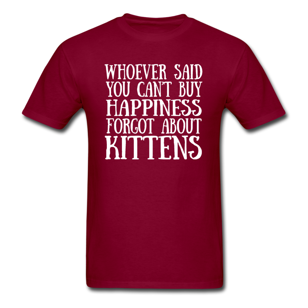 Can't Buy Happiness - Kittens - White - Unisex Classic T-Shirt - burgundy