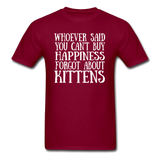 Can't Buy Happiness - Kittens - White - Unisex Classic T-Shirt - burgundy