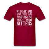 Can't Buy Happiness - Kittens - White - Unisex Classic T-Shirt - dark red