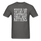 Can't Buy Happiness - Kittens - White - Unisex Classic T-Shirt - charcoal