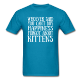 Can't Buy Happiness - Kittens - White - Unisex Classic T-Shirt - turquoise