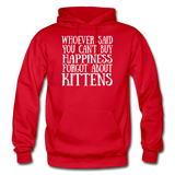 Can't Buy Happiness - Kittens - White - Gildan Heavy Blend Adult Hoodie - red
