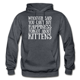 Can't Buy Happiness - Kittens - White - Gildan Heavy Blend Adult Hoodie - charcoal gray