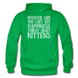 Can't Buy Happiness - Kittens - White - Gildan Heavy Blend Adult Hoodie - kelly green