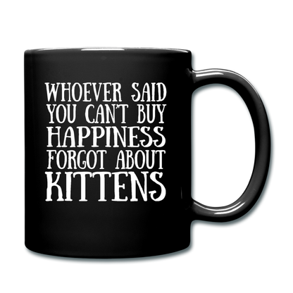 Can't Buy Happiness - Kittens - White - Full Color Mug - black