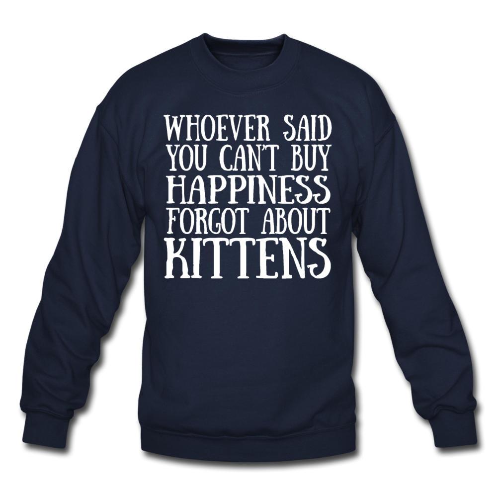 Can't Buy Happiness - Kittens - White - Crewneck Sweatshirt - navy