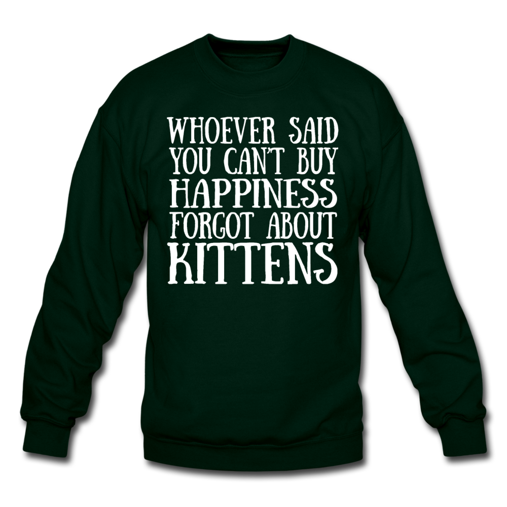 Can't Buy Happiness - Kittens - White - Crewneck Sweatshirt - forest green