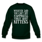 Can't Buy Happiness - Kittens - White - Crewneck Sweatshirt - forest green