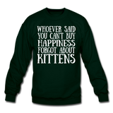 Can't Buy Happiness - Kittens - White - Crewneck Sweatshirt - forest green