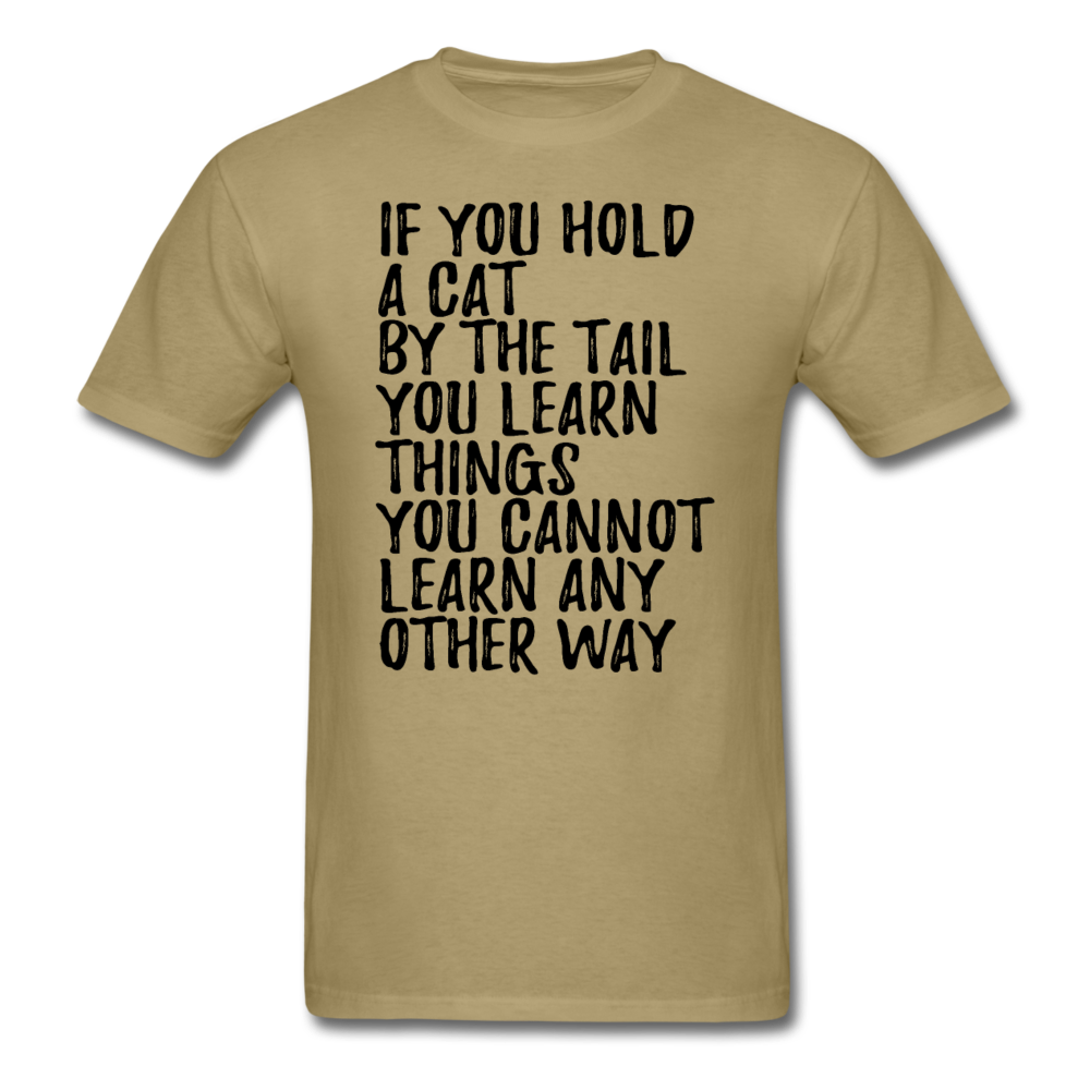 Hold A Cat By The Tail - Black - Unisex Classic T-Shirt - khaki