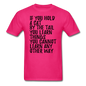 Hold A Cat By The Tail - Black - Unisex Classic T-Shirt - fuchsia