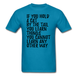 Hold A Cat By The Tail - Black - Unisex Classic T-Shirt - turquoise