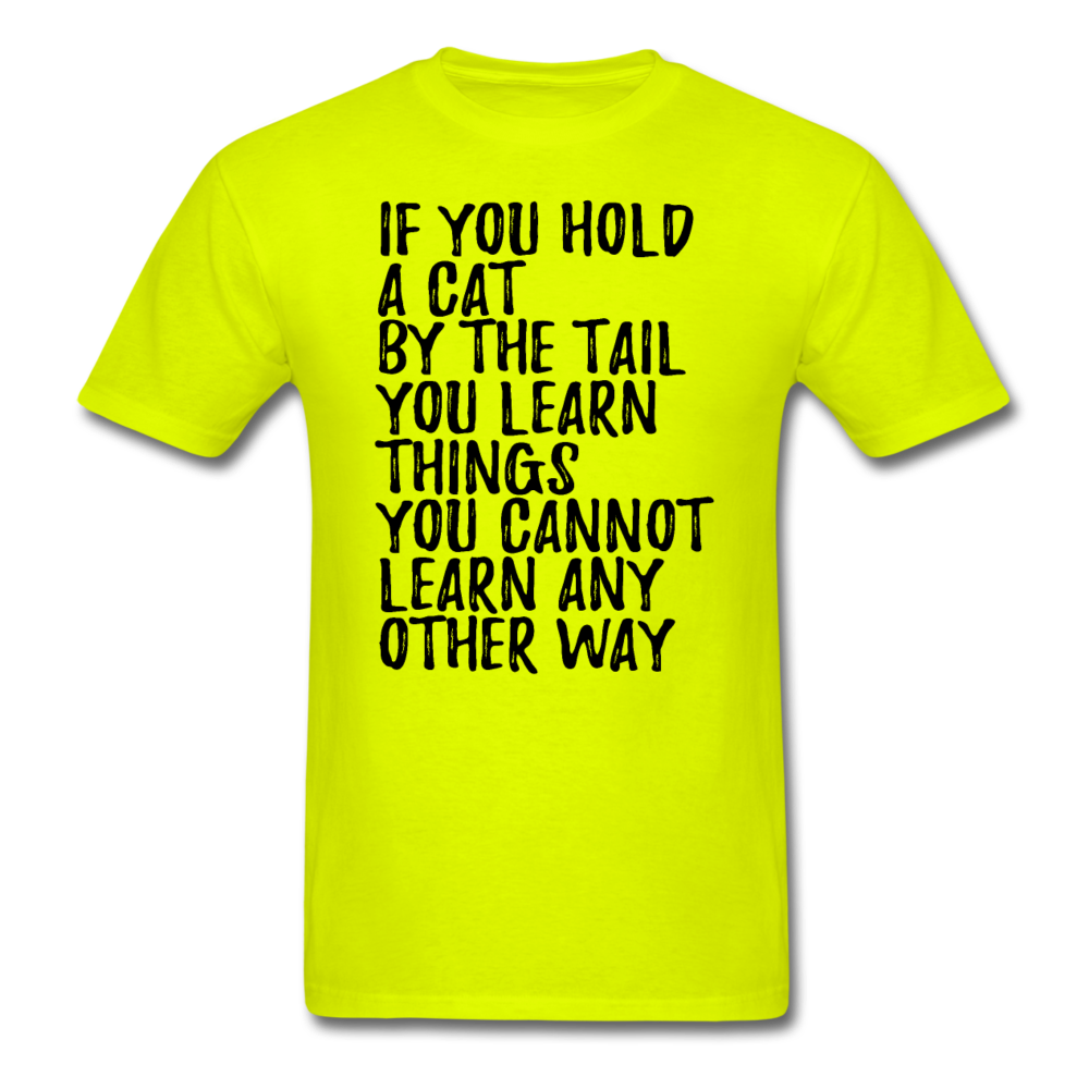 Hold A Cat By The Tail - Black - Unisex Classic T-Shirt - safety green