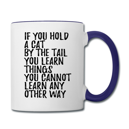 Hold A Cat By The Tail - Black - Contrast Coffee Mug - white/cobalt blue