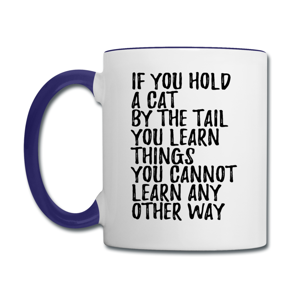 Hold A Cat By The Tail - Black - Contrast Coffee Mug - white/cobalt blue