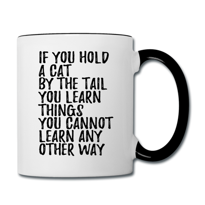 Hold A Cat By The Tail - Black - Contrast Coffee Mug - white/black