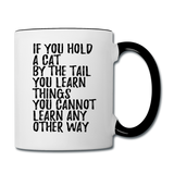 Hold A Cat By The Tail - Black - Contrast Coffee Mug - white/black