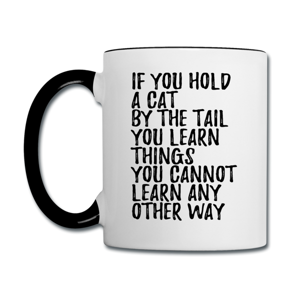 Hold A Cat By The Tail - Black - Contrast Coffee Mug - white/black