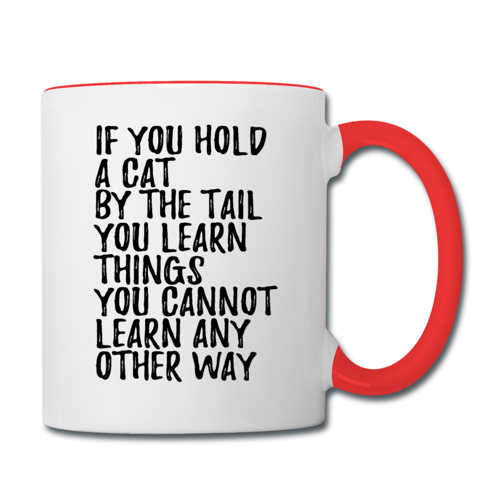 Hold A Cat By The Tail - Black - Contrast Coffee Mug - white/red