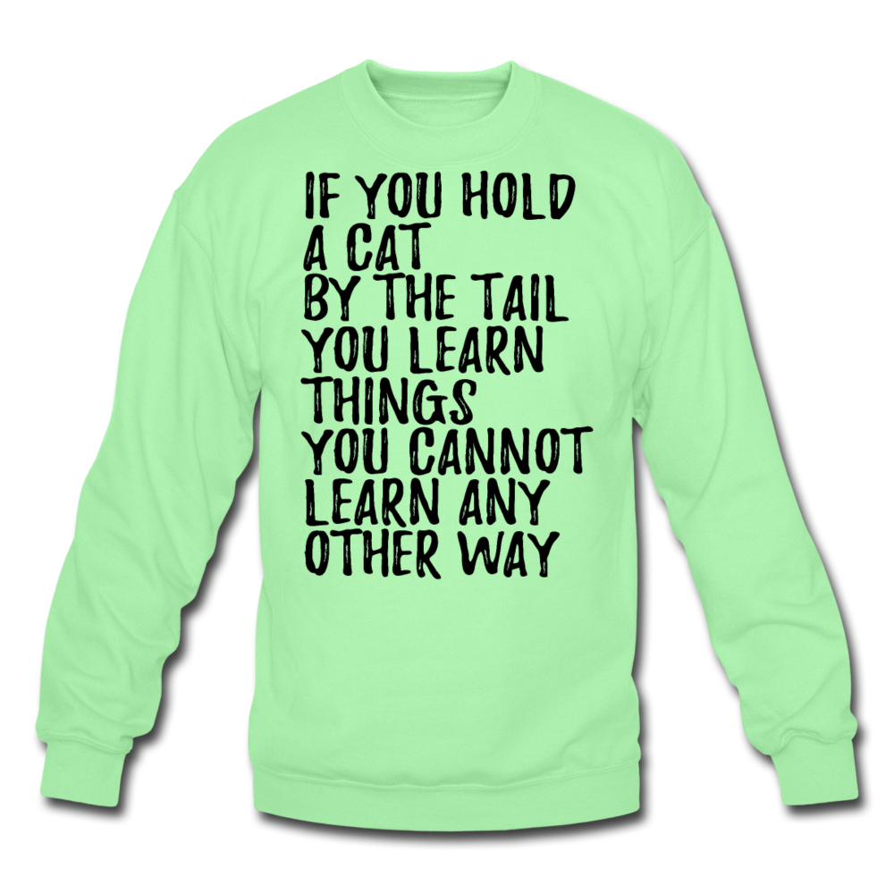 Hold A Cat By The Tail - Black - Crewneck Sweatshirt - lime