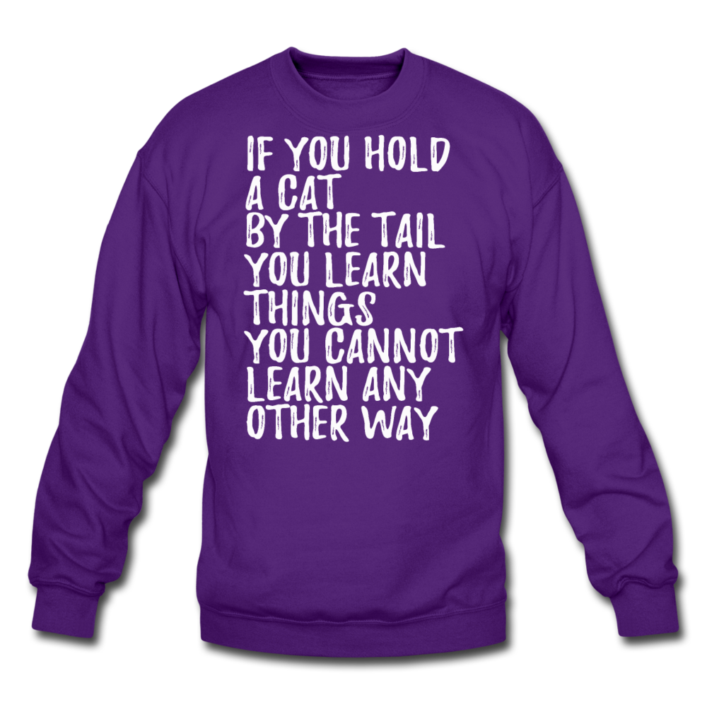 Hold A Cat By The Tail - White - Crewneck Sweatshirt - purple