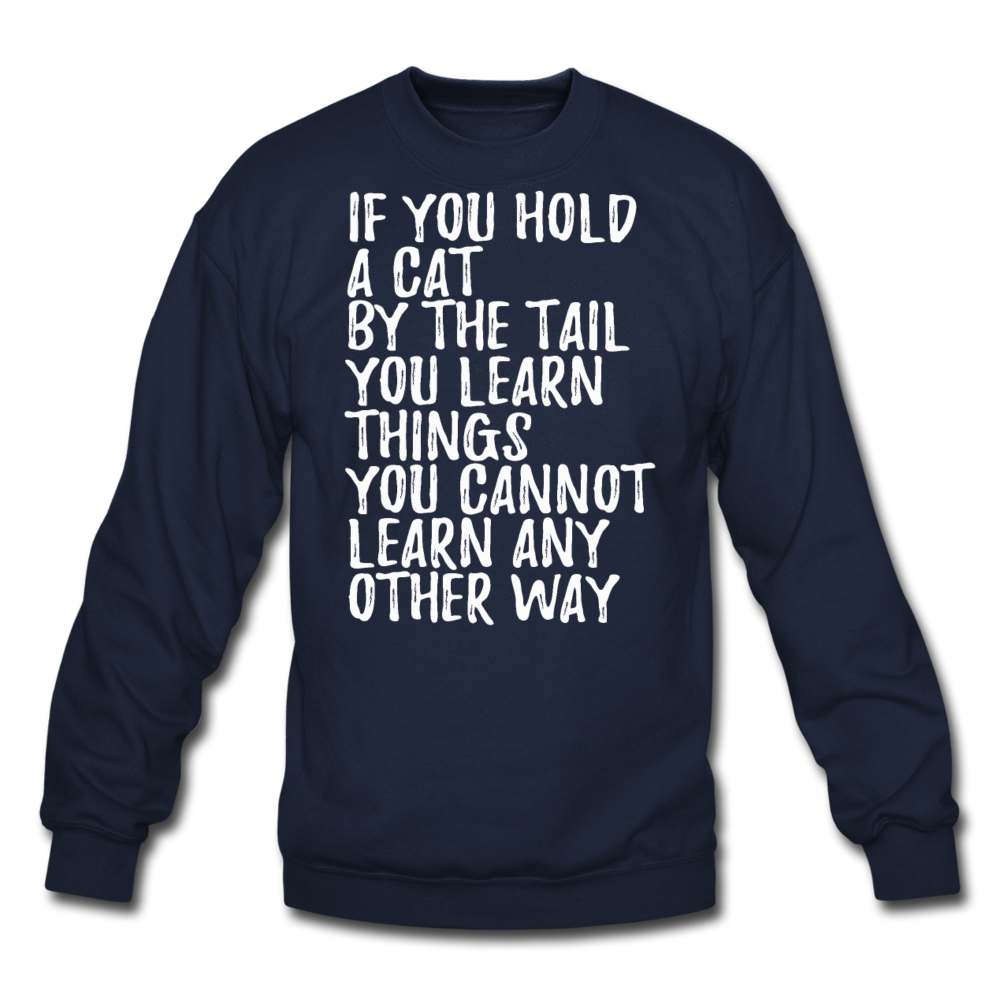 Hold A Cat By The Tail - White - Crewneck Sweatshirt - navy