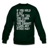 Hold A Cat By The Tail - White - Crewneck Sweatshirt - forest green