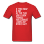 Hold A Cat By The Tail - White - Unisex Classic T-Shirt - red