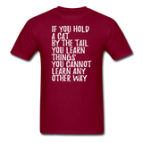 Hold A Cat By The Tail - White - Unisex Classic T-Shirt - burgundy