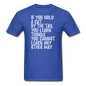 Hold A Cat By The Tail - White - Unisex Classic T-Shirt - royal blue