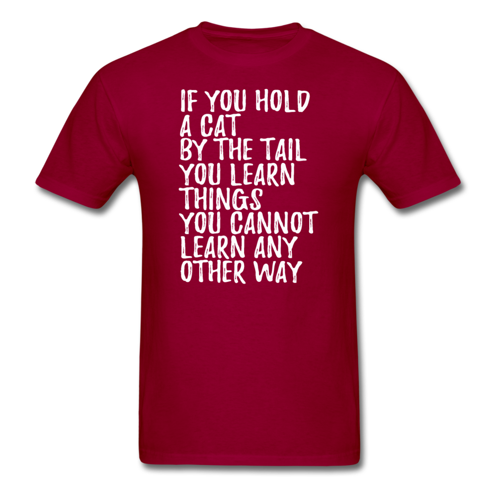 Hold A Cat By The Tail - White - Unisex Classic T-Shirt - dark red