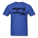 Meow's It Going - Black - Unisex Classic T-Shirt - royal blue