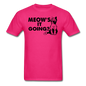 Meow's It Going - Black - Unisex Classic T-Shirt - fuchsia