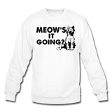 Meow's It Going - Black - Crewneck Sweatshirt - white