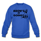 Meow's It Going - Black - Crewneck Sweatshirt - royal blue