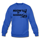 Meow's It Going - Black - Crewneck Sweatshirt - royal blue