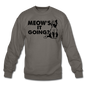 Meow's It Going - Black - Crewneck Sweatshirt - asphalt gray