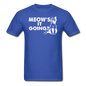 Meow's It Going - White - Unisex Classic T-Shirt - royal blue