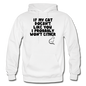 If My Cat Doesn't Like You - Black - Gildan Heavy Blend Adult Hoodie - white