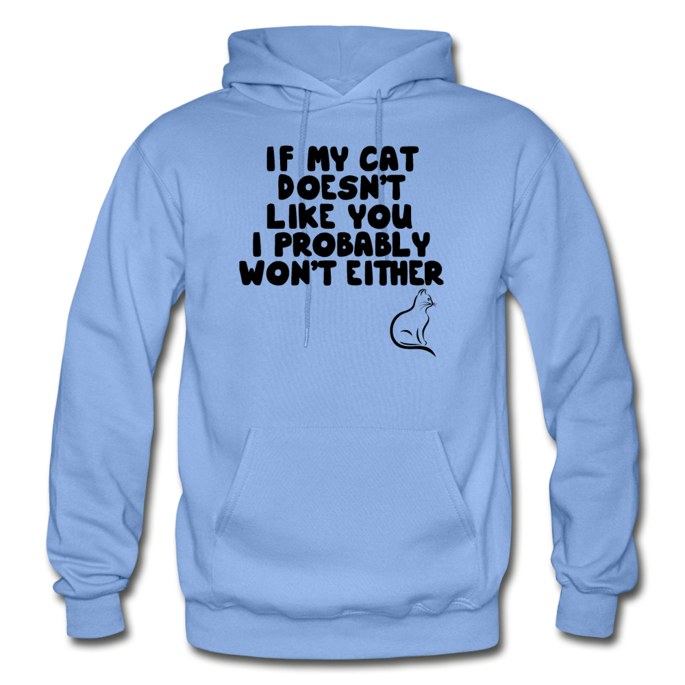 If My Cat Doesn't Like You - Black - Gildan Heavy Blend Adult Hoodie - carolina blue