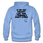 If My Cat Doesn't Like You - Black - Gildan Heavy Blend Adult Hoodie - carolina blue