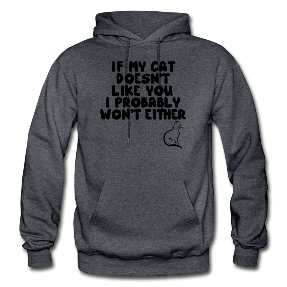 If My Cat Doesn't Like You - Black - Gildan Heavy Blend Adult Hoodie - charcoal gray