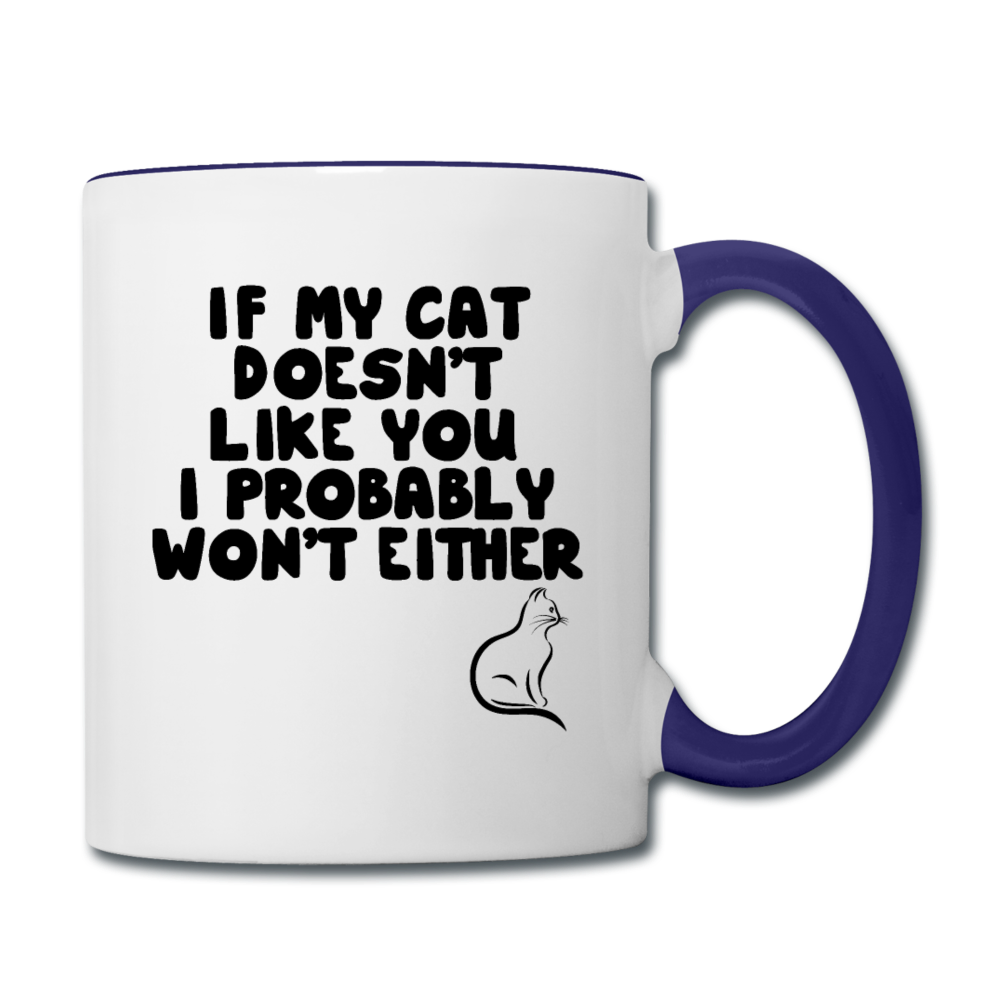 If My Cat Doesn't Like You - Black - Contrast Coffee Mug - white/cobalt blue