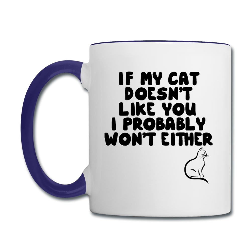 If My Cat Doesn't Like You - Black - Contrast Coffee Mug - white/cobalt blue