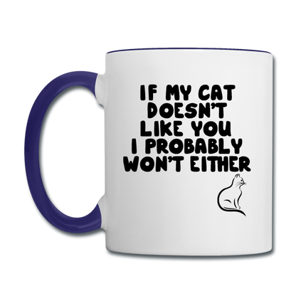 If My Cat Doesn't Like You - Black - Contrast Coffee Mug - white/cobalt blue