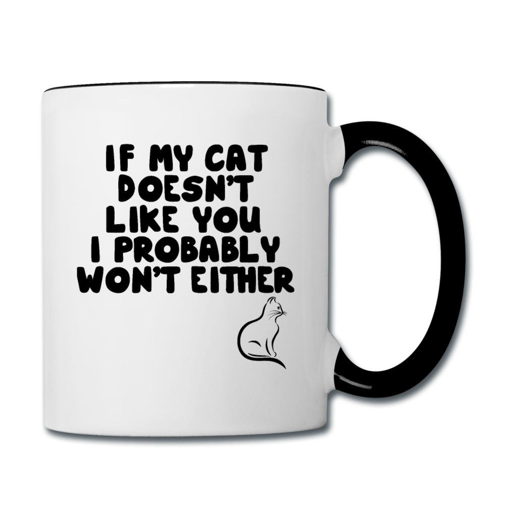 If My Cat Doesn't Like You - Black - Contrast Coffee Mug - white/black