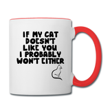 If My Cat Doesn't Like You - Black - Contrast Coffee Mug - white/red